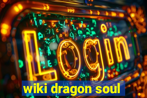 wiki dragon soul